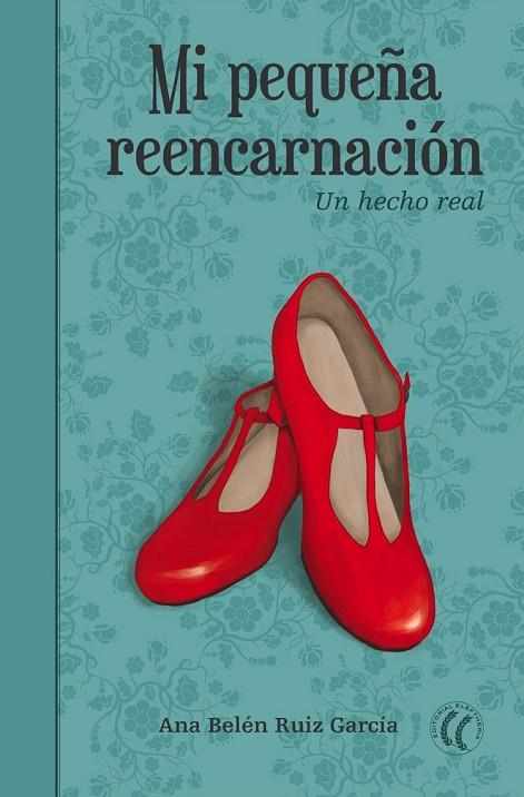 MI PEQUEÑA REENCARNACIÓN.UN HECHO REAL | 9788494274855 | RUIZ GARCÍA,ANA BELÉN | Llibreria Geli - Llibreria Online de Girona - Comprar llibres en català i castellà