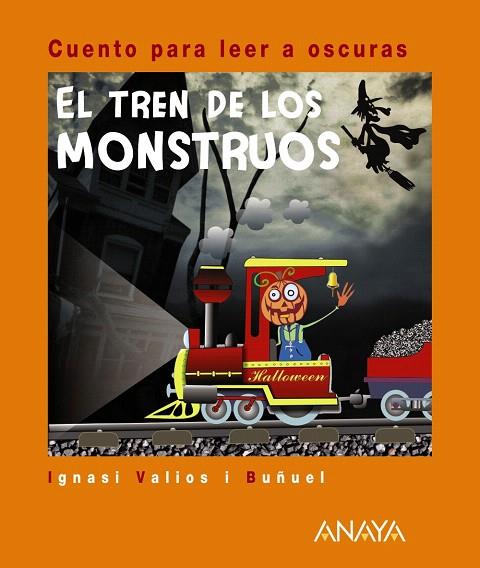 EL TREN DE LOS MONSTRUOS(CUENTO PARA LEER A OSCURAS) | 9788466794350 | VALIOS BUÑUEL,IGNASI | Llibreria Geli - Llibreria Online de Girona - Comprar llibres en català i castellà