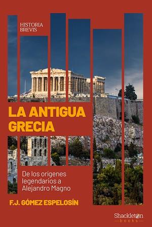 LA ANTIGUA GRECIA | 9788413613239 | GÓMEZ ESPELOSÍN, F. JAVIER | Libreria Geli - Librería Online de Girona - Comprar libros en catalán y castellano