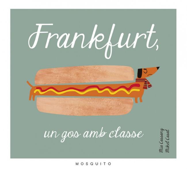 FRANKFURT,UN GOS AMB CLASSE | 9788494555602 | CASSANY BIOSCA,MIA | Libreria Geli - Librería Online de Girona - Comprar libros en catalán y castellano