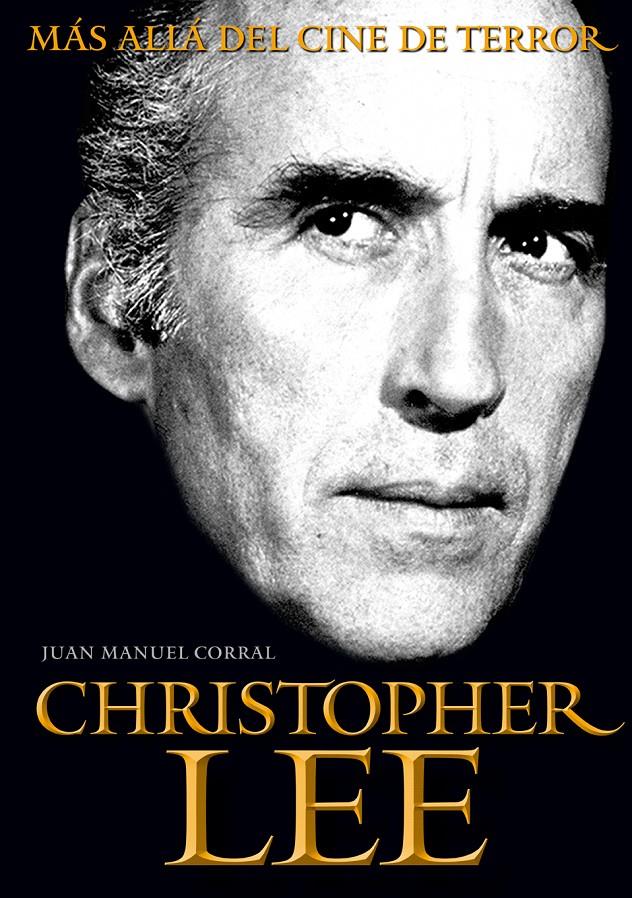 CHRISTOPHER LEE.MAS ALLA DEL CINE DE TERROR | 9788415405573 | CORRAL LÓPEZ,JUAN MANUEL | Llibreria Geli - Llibreria Online de Girona - Comprar llibres en català i castellà