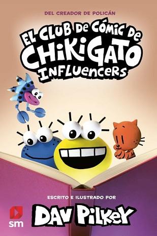 EL CLUB DE CÓMIC DE CHIKIGATO-5.INFLUENCERS | 9788411822954 | PILKEY, DAV | Libreria Geli - Librería Online de Girona - Comprar libros en catalán y castellano