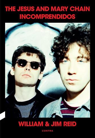 INCOMPRENDIDOS.THE JESUS AND MARY CHAIN | 9788410045125 | REID, WILLIAM & JIM | Libreria Geli - Librería Online de Girona - Comprar libros en catalán y castellano