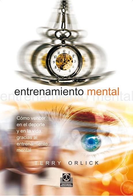 ENTRENAMIENTO MENTAL.COMO VENCER EN EL DEPORTE... | 9788480196659 | ORLICK,TERRY | Llibreria Geli - Llibreria Online de Girona - Comprar llibres en català i castellà