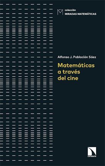 MATEMÁTICAS A TRAVÉS DEL CINE | 9788413528335 | POBLACIÓN SÁEZ,ALFONSO JESÚS | Libreria Geli - Librería Online de Girona - Comprar libros en catalán y castellano