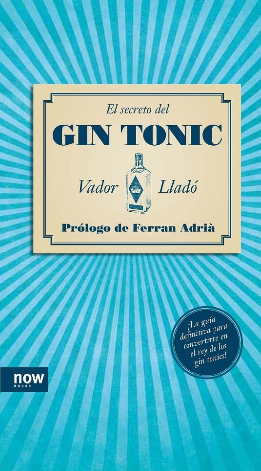 EL SECRETO DEL GINTONIC | 9788494008962 | LLADO,VADOR | Llibreria Geli - Llibreria Online de Girona - Comprar llibres en català i castellà