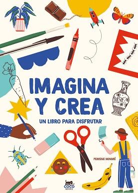 IMAGINA Y CREA | 9788412177640 | HONORÉ,PERRINE | Llibreria Geli - Llibreria Online de Girona - Comprar llibres en català i castellà