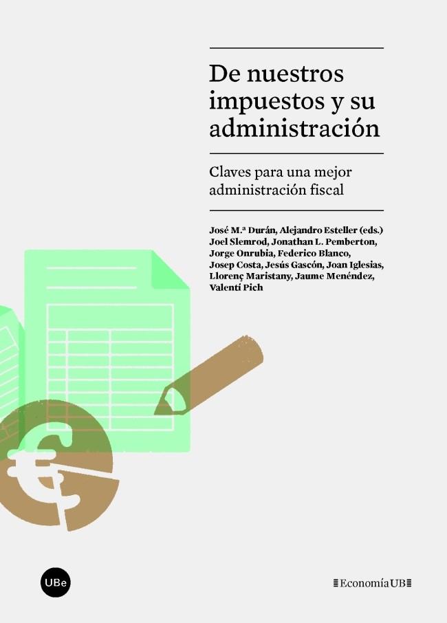 DE NUESTROS IMPUESTOS Y SU ADMINISTRACIÓN.CLAVES PARA UNA MEJOR ADMINISTRACIÓN FISCAL | 9788447542291 | A.A.D.D. | Llibreria Geli - Llibreria Online de Girona - Comprar llibres en català i castellà