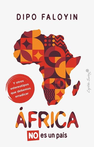 ÁFRICA NO ES UN PAÍS | 9788412878707 | FALOYIN, DIPO | Libreria Geli - Librería Online de Girona - Comprar libros en catalán y castellano