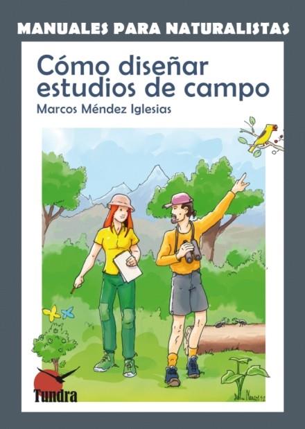 CÓMO DISEÑAR ESTUDIOS DE CAMPO (MANUALES PARA NATURALISTAS) | 9788494044939 | MÉNDEZ IGLESIAS,MARCOS | Llibreria Geli - Llibreria Online de Girona - Comprar llibres en català i castellà