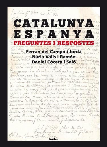 CATALUNYA-ESPANYA.PREGUNTES I RESPOSTES | 9788415885597 | DEL CAMPO JORDÀ,FERRAN/VALLS RAMON,NÚRIA/COCERA SALÓ,DANIEL | Libreria Geli - Librería Online de Girona - Comprar libros en catalán y castellano