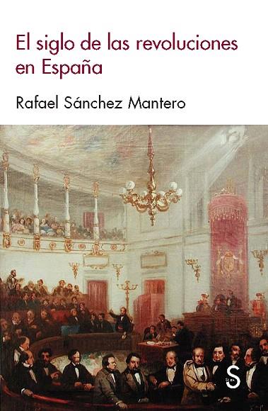 EL SIGLO DE LAS REVOLUCIONES EN ESPAÑA | 9788477376620 | SÁNCHEZ MANTERO, RAFAEL | Llibreria Geli - Llibreria Online de Girona - Comprar llibres en català i castellà