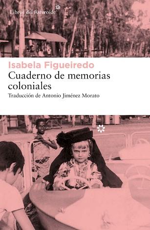 CUADERNO DE MEMORIAS COLONIALES | 9788417977603 | FIGUEIREDO,ISABELA | Libreria Geli - Librería Online de Girona - Comprar libros en catalán y castellano