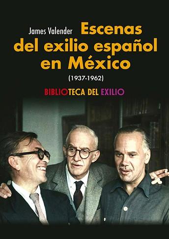 ESCENAS DEL EXILIO ESPAÑOL EN MÉXICO (1937-1962) | 9788410148673 | VALENDER, JAMES | Llibreria Geli - Llibreria Online de Girona - Comprar llibres en català i castellà