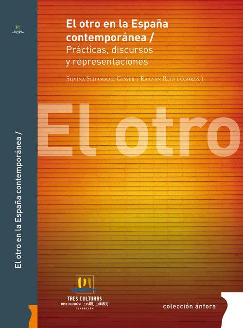 EL OTRO EN LA ESPAÑA CONTEMPORANEA.PRACTICAS,DISCURSOS Y REPRESENTACIONES | 9788493704186 | Llibreria Geli - Llibreria Online de Girona - Comprar llibres en català i castellà