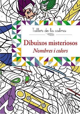 DIBUIXOS MISTERIOSOS.NOMBRES I COLORS (TALLER DE LA CALMA) | 9788499066646 | A.A.V.V. | Llibreria Geli - Llibreria Online de Girona - Comprar llibres en català i castellà