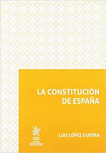 LA CONSTITUCIÓN DE ESPAÑA(EDICIÓN 2019) | 9788413134017 | LÓPEZ GUERRA,LUIS | Llibreria Geli - Llibreria Online de Girona - Comprar llibres en català i castellà