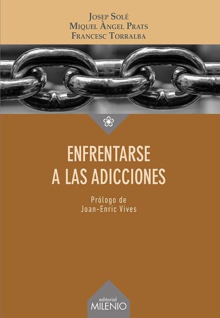 ENFRENTARSE A LAS ADICCIONES | 9788419884633 | SOLÉ PUIG, JOSEP/PRATS, MIQUEL ÀNGEL/TORRALBA ROSELLÓ, FRANCESC | Llibreria Geli - Llibreria Online de Girona - Comprar llibres en català i castellà