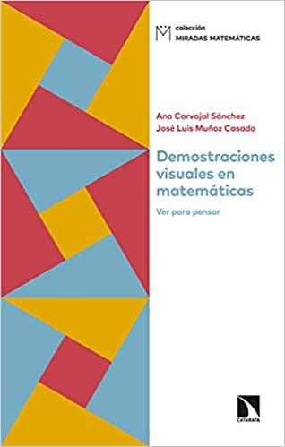DEMOSTRACIONES VISUALES EN MATEMÁTICAS | 9788490977149 | SÁNCHEZ,ANA CARVAJAL/MUÑOZ CASADO,JOSÉ LUIS | Libreria Geli - Librería Online de Girona - Comprar libros en catalán y castellano