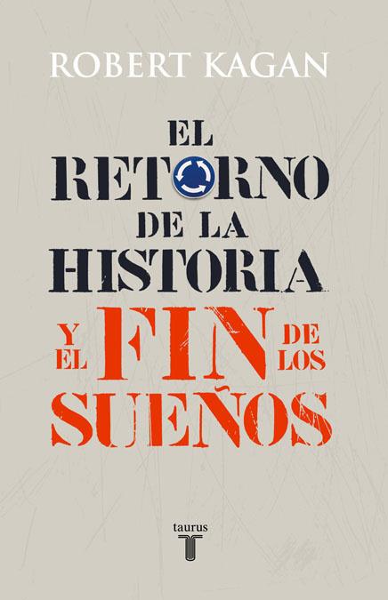 EL RETORNO DE LA HISTORIA Y EL FIN DE LOS SUEÑOS | 9788430606627 | KAGAN,ROBERT | Libreria Geli - Librería Online de Girona - Comprar libros en catalán y castellano