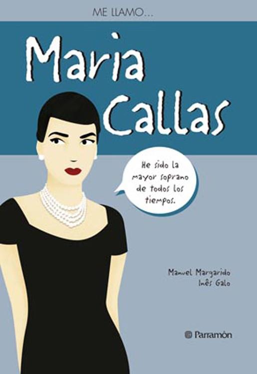 ME LLAMO MARIA CALLAS | 9788434240537 | MARGARIDO,MANUEL/GALO,INES | Llibreria Geli - Llibreria Online de Girona - Comprar llibres en català i castellà