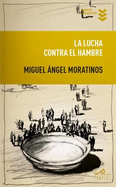 LA LUCHA CONTRA EL HAMBRE | 9788495157485 | MORATINOS,MIGUEL ANGEL | Llibreria Geli - Llibreria Online de Girona - Comprar llibres en català i castellà