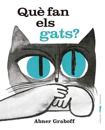 QUÈ FAN ELS GATS? | 9788412635386 | GRABOFF,ABNER | Llibreria Geli - Llibreria Online de Girona - Comprar llibres en català i castellà