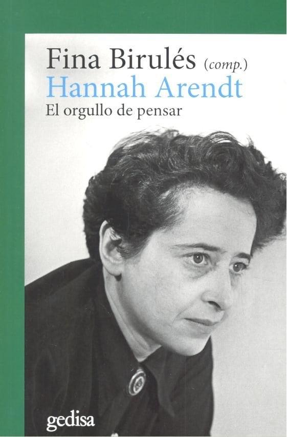 HANNAH ARENDT.EL ORGULLO DE PENSAR | 9788417341367 | BIRULÉS,FINA | Llibreria Geli - Llibreria Online de Girona - Comprar llibres en català i castellà