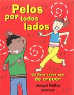 PELOS POR TODOS LADOS.UN LIBRO SOBRE ESO DE CRECER | 9786074003604 | BAILEY,JACQUI | Llibreria Geli - Llibreria Online de Girona - Comprar llibres en català i castellà