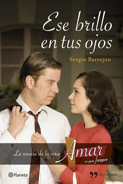 ESE BRILLO EN TUS OJOS (LA NOVELA DE LA SERIE DE TV "AMAR ES PARA SIEMPRE")  | 9788499983226 | BARREJÓN,SERGIO | Libreria Geli - Librería Online de Girona - Comprar libros en catalán y castellano