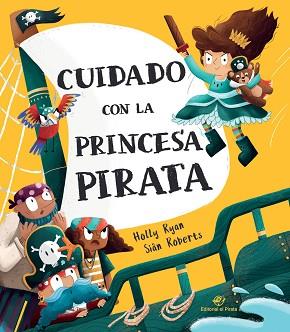 CUIDADO CON LA PRINCESA PIRATA | 9788418664083 | RYAN,HOLLY | Llibreria Geli - Llibreria Online de Girona - Comprar llibres en català i castellà