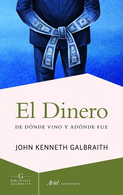 EL DINERO.DE DONDE VINO Y ADONDE FIUE | 9788434414990 | KENNETH GALBRAITH,JOHN | Libreria Geli - Librería Online de Girona - Comprar libros en catalán y castellano