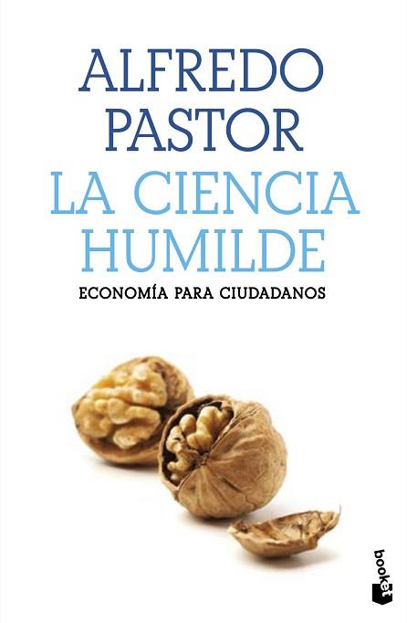 LA CIENCIA HUMILDE.ECONOMÍA PARA CIUDADANOS | 9788408227526 | PASTOR,ALFREDO | Llibreria Geli - Llibreria Online de Girona - Comprar llibres en català i castellà