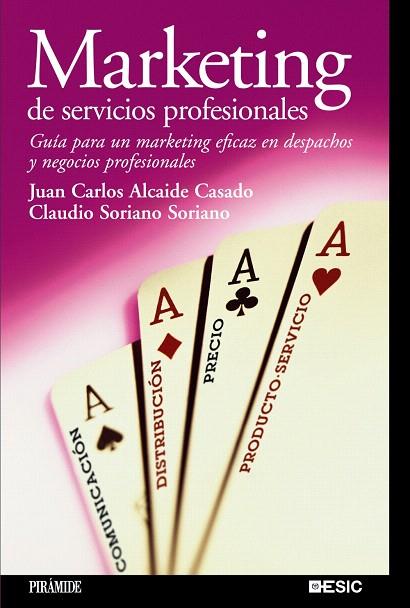 MARKETING DE SERVICIOS PROFESIONALES | 9788436820393 | ALCAIDE CASADO,JUAN CARLOS/SORIANO SORIANO,CLAUD | Llibreria Geli - Llibreria Online de Girona - Comprar llibres en català i castellà