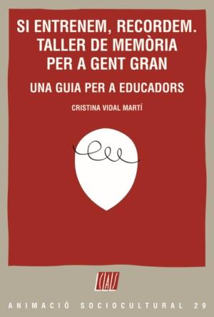 SI ENTRENEM,RECORDEM.TALLER DE MEMORIA PER A GENT GRAN | 9788498461756 | VIDAL MARTI,CRISTINA | Libreria Geli - Librería Online de Girona - Comprar libros en catalán y castellano