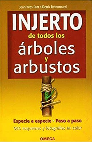 INJERTO DE TODOS LOS ARBOLES Y ARBUSTOS | 9788428214605 | PRAT,JEAN-YVES/RETOURNARD,DENIS | Llibreria Geli - Llibreria Online de Girona - Comprar llibres en català i castellà