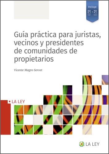 GUÍA PRÁCTICA PARA JURISTAS,VECINOS Y PRESIDENTES DE COMUNIDADES DE PROPIETARIOS | 9788419032898 | MAGRO SERVET, VICENTE | Libreria Geli - Librería Online de Girona - Comprar libros en catalán y castellano