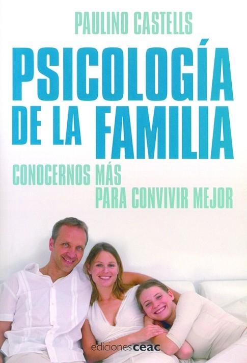 PSICOLOGIA DE LA FAMILIA.CONOCERNOS MAS PARA CONVIVIR MEJOR | 9788432919442 | CASTELLS,PAULINO | Llibreria Geli - Llibreria Online de Girona - Comprar llibres en català i castellà