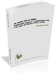 LA LLUITA PER LA TERRA.SOLIDARITATS PAGESES I CONFLICTIVITAT RURAL A LA REGIÓ DE GIRONA(1931-1936) | 9788499843032 | BOSCH I CUENCA,PERE | Llibreria Geli - Llibreria Online de Girona - Comprar llibres en català i castellà