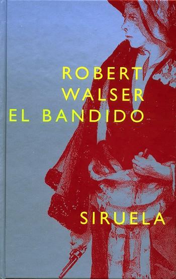 EL BANDIDO | 9788478447398 | WALSER,ROBERT | Libreria Geli - Librería Online de Girona - Comprar libros en catalán y castellano