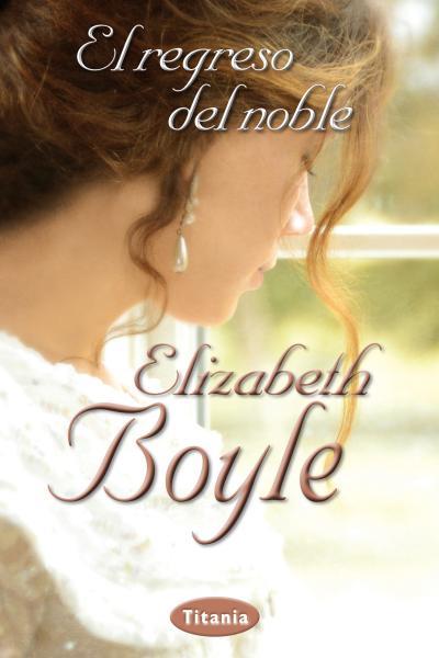 EL REGRESO DEL NOBLE | 9788492916481 | BOYLE,ELIZABETH | Llibreria Geli - Llibreria Online de Girona - Comprar llibres en català i castellà