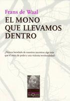 EL MONO QUE LLEVAMOS DENTRO | 9788483103845 | DE WAAL,FRANS | Llibreria Geli - Llibreria Online de Girona - Comprar llibres en català i castellà