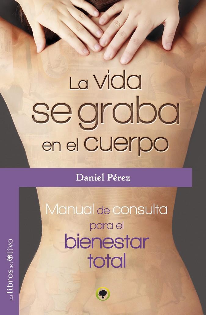 LA VIDA SE GRABA EN EL CUERPO | 9788494113321 | PÉREZ,DANIEL | Libreria Geli - Librería Online de Girona - Comprar libros en catalán y castellano