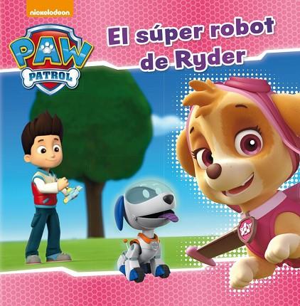 EL SÚPER ROBOT DE RYDER(PATRULLA CANINA ) | 9788448846282 |   | Llibreria Geli - Llibreria Online de Girona - Comprar llibres en català i castellà