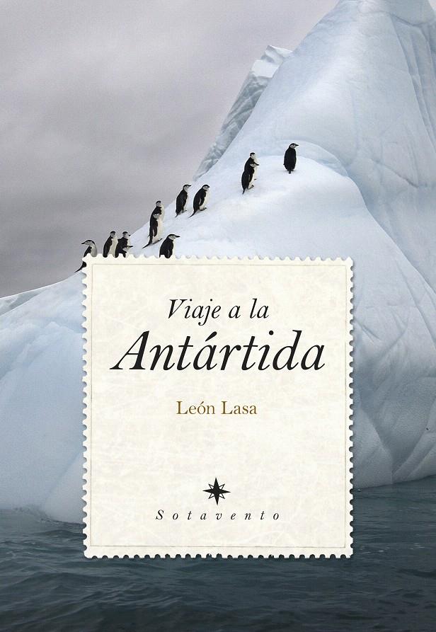 VIAJE A LA ANTARTIDA | 9788415338703 | LASA,LEON | Llibreria Geli - Llibreria Online de Girona - Comprar llibres en català i castellà