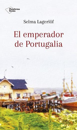 EL EMPERADOR DE PORTUGALIA | 9788417376581 | LAGERLÖF,SELMA | Libreria Geli - Librería Online de Girona - Comprar libros en catalán y castellano