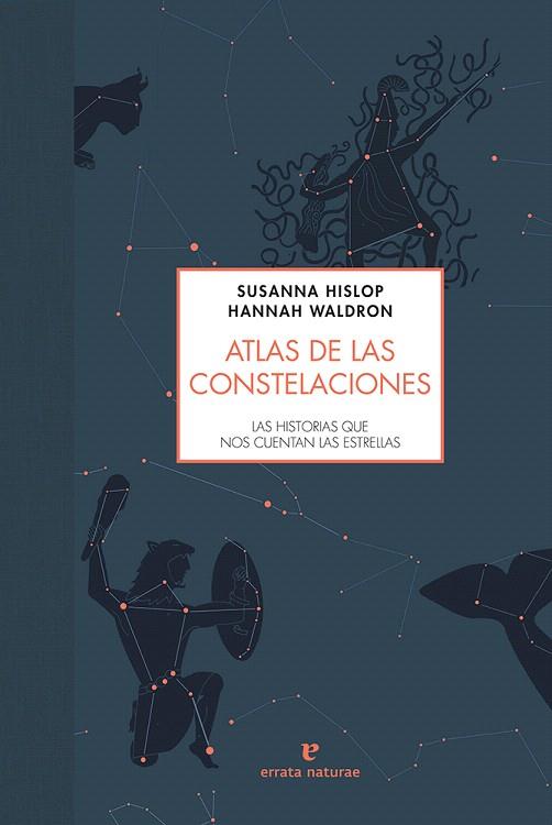 ATLAS DE LAS CONSTELACIONES | 9788416544493 | HISLOP,SUSANNA/WALDRON,HANNAH | Llibreria Geli - Llibreria Online de Girona - Comprar llibres en català i castellà