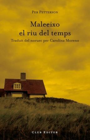 MALEEIXO EL RIU DEL TEMPS | 9788473291453 | PETTERSON,PER | Libreria Geli - Librería Online de Girona - Comprar libros en catalán y castellano