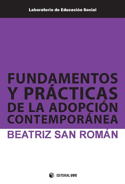 FUNDAMENTOS Y PRÁCTICAS DE LA ADOPCIÓN CONTEMPORÁNEA | 9788491807650 | SAN ROMÁN SORINO, BEATRIZ | Llibreria Geli - Llibreria Online de Girona - Comprar llibres en català i castellà