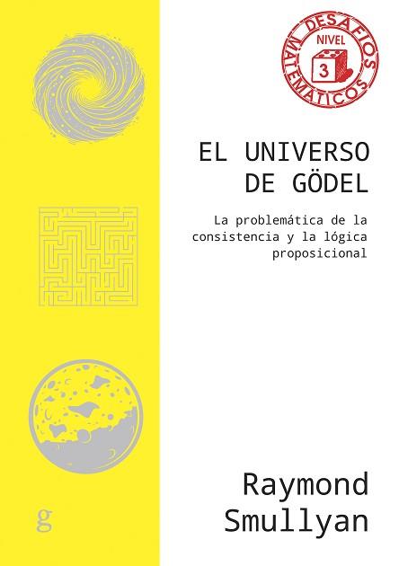 EL UNIVERSO DE GÖDEL | 9788419406781 | SMULLYAN, RAYMOND | Llibreria Geli - Llibreria Online de Girona - Comprar llibres en català i castellà